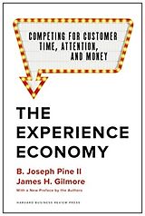 Fester Einband The Experience Economy, With a New Preface by the Authors von B. Joseph Pine II, James H. Gilmore