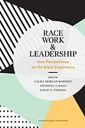 E-Book (epub) Race, Work, and Leadership von Laura Morgan Roberts, Anthony J. Mayo, David A. Thomas