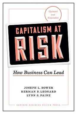 E-Book (epub) Capitalism at Risk, Updated and Expanded von Joseph L. Bower, Herman B. Leonard, Lynn S. Paine