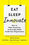 E-Book (epub) Eat, Sleep, Innovate von Scott D. Anthony, Paul Cobban, Natalie Painchaud