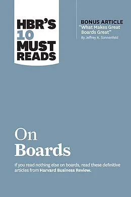 E-Book (epub) HBR's 10 Must Reads on Boards (with bonus article "What Makes Great Boards Great" by Jeffrey A. Sonnenfeld) von Harvard Business Review, Jeffrey A. Sonnenfeld, Linda A. Hill