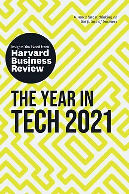 E-Book (epub) The Year in Tech, 2021: The Insights You Need from Harvard Business Review von Harvard Business Review, David Weinberger, Tomas Chamorro-Premuzic