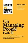 E-Book (epub) HBR's 10 Must Reads on Managing People, Vol. 2 (with bonus article "The Feedback Fallacy" by Marcus Buckingham and Ashley Goodall) von Harvard Business Review, Marcus Buckingham, Michael D. Watkins