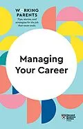 E-Book (epub) Managing Your Career (HBR Working Parents Series) von Harvard Business Review, Daisy Dowling, Stewart D. Friedman