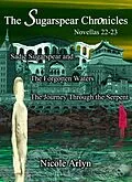 E-Book (epub) Sadie Sugarspear and the Forgotten Waters, and The Journey Through the Serpent von Nicole Arlyn