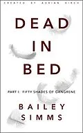 E-Book (epub) Dead in Bed Part 1 von Bailey Simms