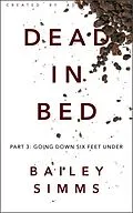 ePUB Dead in Bed Part 3 von Bailey Simms