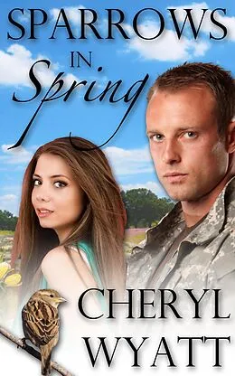 E-Book (epub) Sparrows in Spring (Under His Wings, #1) von Cheryl Wyatt