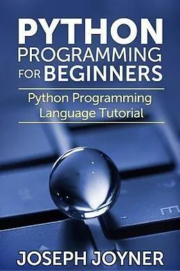 E-Book (epub) Python Programming For Beginners von Joseph Joyner