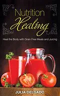 E-Book (epub) Nutrition Healing von Julia Delgado, Kim Carol