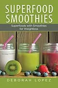 E-Book (epub) Superfood Smoothies von Deborah Lopez, Walker Tammy