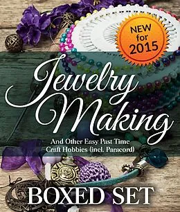 E-Book (epub) Jewelry Making and Other Easy Past Time Craft Hobbies (incl Parachord) von Speedy Publishing