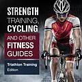 E-Book (epub) Strength Training, Cycling And Other Fitness Guides: Triathlon Training Edition von Speedy Publishing