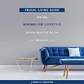 E-Book (epub) Frugal Living Guide For The Minimalism Lifestyle- Ultimate Boxed Set For The Minimalist: 3 Books In 1 Boxed Set von Speedy Publishing