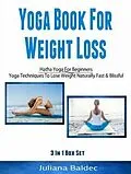 E-Book (epub) Yoga Books For Weight Loss: Hatha Yoga For Beginners von Juliana Baldec