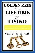 E-Book (epub) Golden Keys to a Lifetime of Living von Venice J. Bloodworth