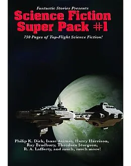 E-Book (epub) Fantastic Stories Presents: Science Fiction Super Pack #1 von Philip K. Dick, Stanley G. Weinbaum, Jamie Wild