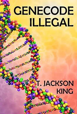 E-Book (epub) Genecode Illegal (Brother Series, #2) von T. Jackson King