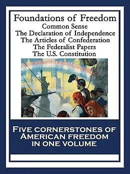 E-Book (epub) Foundations of Freedom von Thomas Paine, Benjamin Franklin, Robert R. Livingston
