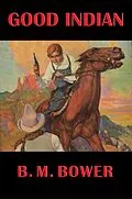 E-Book (epub) Good Indian von B. M. Bower