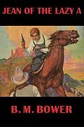E-Book (epub) Jean of the Lazy A von B. M. Bower