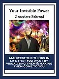 E-Book (epub) Your Invisible Power and How to Use It von Genevieve Behrend