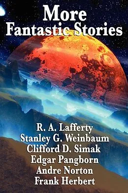 E-Book (epub) More Fantastic Stories von Frank Herbert, R. A. Lafferty, Stanley G. Weinbaum