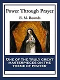 E-Book (epub) Power Through Prayer von E. M. Bounds