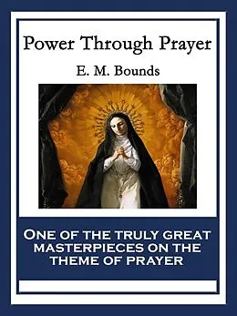 E-Book (epub) Power Through Prayer von E. M. Bounds