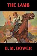 E-Book (epub) The Lamb von B. M. Bower