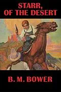 E-Book (epub) Starr, of the Desert von B. M. Bower