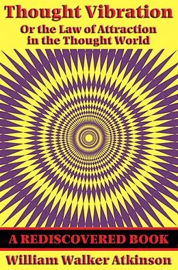 E-Book (epub) Thought Vibration (Rediscovered Books) von William Walker Atkinson