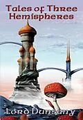 E-Book (epub) Tales of Three Hemispheres von Lord Dunsany
