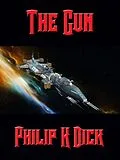 E-Book (epub) The Gun von Philip K. Dick