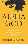 E-Book (epub) Alpha God von Hector A. Garcia
