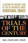 E-Book (epub) Trials of the Century von Mark J. Phillips, Aryn Z. Phillips