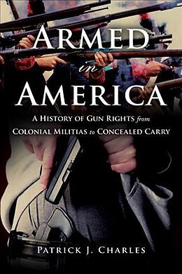 Livre Relié Armed in America de Patrick J. Charles