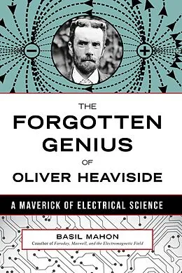 E-Book (epub) Forgotten Genius of Oliver Heaviside von Basil Mahon