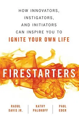 E-Book (epub) Firestarters von Raoul Davis Jr., Kathy Palokoff, Ed Eder