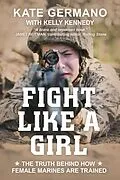 E-Book (epub) Fight Like a Girl von Kate Germano, Kelly Kennedy