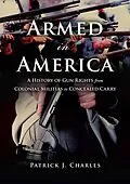E-Book (epub) Armed in America von Patrick J. Charles