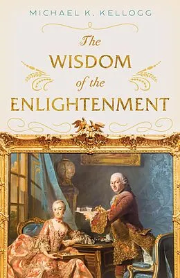 E-Book (epub) Wisdom of the Enlightenment von Michael K. Kellogg