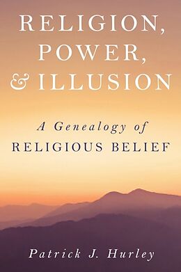 Livre Relié Religion, Power, and Illusion de Patrick J Hurley