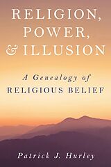 eBook (epub) Religion, Power, and Illusion de Patrick J Hurley