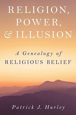 eBook (epub) Religion, Power, and Illusion de Patrick J Hurley