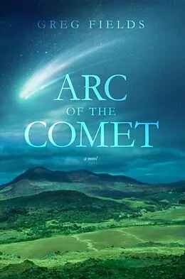 E-Book (epub) Arc of the Comet von Greg Fields