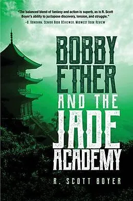E-Book (epub) Bobby Ether and the Jade Academy von R. Scott Boyer