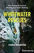 E-Book (epub) Whitewater Rescues von Charlie Walbridge