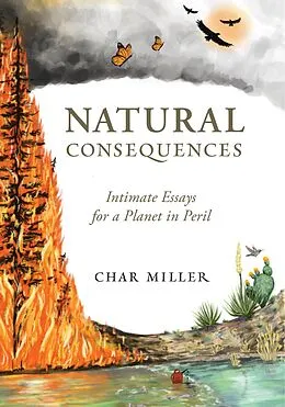 E-Book (epub) Natural Consequences: Intimate Essays for a Planet in Peril von Miller Char