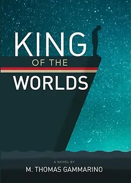 E-Book (epub) King of the Worlds von M. Thomas Gammarino